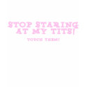 Stop Staring At My Tits Ladies Basic T-Shirt by sucessstore Stop Staring At My Tits Ladies Basic T-Shirt