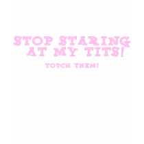 Stop Staring At My Tits Ladies Basic T-Shirt