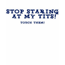 Stop Staring At My Tits Ladies Spaghetti Top t-shirts