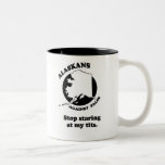 Stop staring at my tits mug