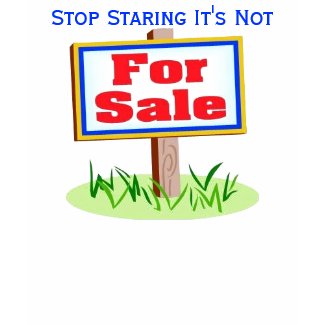 Stop Staring It's Not For Sale shirt