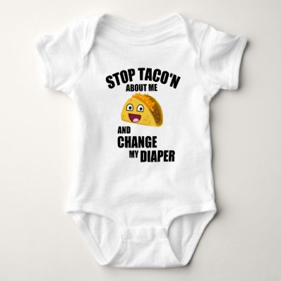 Stop talking about me and change me diaper tshirts