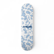 Stop talking bubbles skate board