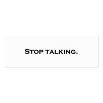 Stop talking. business card templates