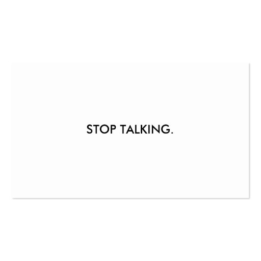 Stop Talking Business Card (front side)