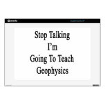 Stop Talking I'm Going To Teach Geophysics Skin For 15" Laptop