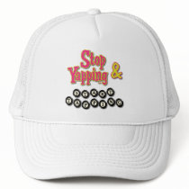Stop Tapping and Start Yapping hats