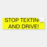 Stop Texting and Drive! Bumper Stickers