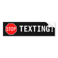 STOP TEXTING! bumpersticker