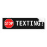 STOP TEXTING! BUMPER STICKER STOP TEXTING! BUMPER STICKER