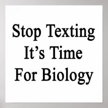 Stop Texting It's Time For Biology Poster