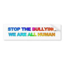 STOP THE BULLYING - WE ARE ALL HUMAN (2) bumper stickers