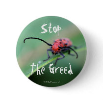 Stop The Greed Angry Bug Nature Photo Button