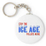 Stop The Ice Age: Pollute More Key Chain