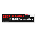 Stop the Looting - Start Prosecuting bumper sticke bumper stickers