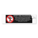 Stop the Madness bumper stickers