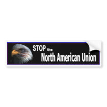 Stop The North American Union bumper stickers by StopTheNAU Stop The North American Union bumper stickers