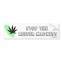 Stop The Reefer Madness California Cannabis Bumper Stickers