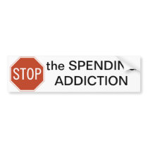 Stop the Spending Addiction Bumper Sticker