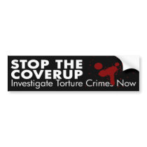 Stop the Torture Coverup Bumper Sticker bumper stickers by irregulargoods Stop the Torture Coverup Bumper Sticker bumper stickers