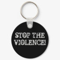 STOP THE VIOLENCE! keychains by brandimae STOP THE VIOLENCE! keychains