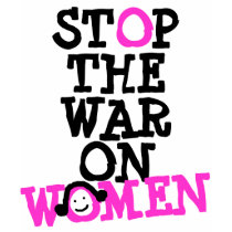 STOP THE WAR ON WOMEN TEES