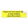 Stop thinking bumper sticker