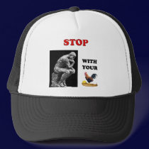 STOP THINKING WITH YOUR COCK hats