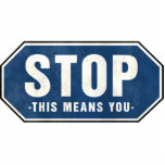 'STOP' This Means You - Sign - Photo Sculpture