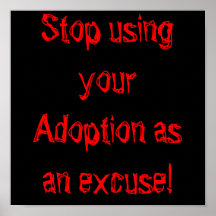 Stop using your Adoption as an excuse! Print