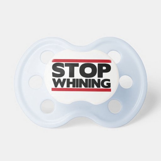 Stop Whining Pacifiers Zazzle