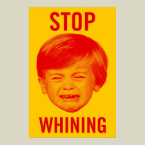 Stop Whining Poster posters
