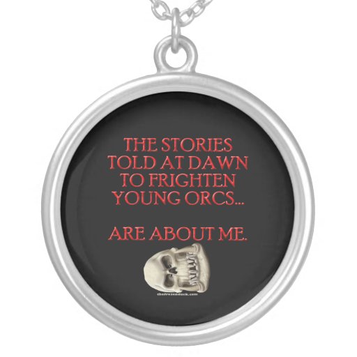 Stories Told to Frighten Young Orcs Necklaces