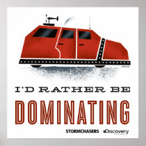 Storm Chasers Rather Be Dominating Poster