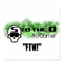 STOTHEOWOOT, Pro Gamer, "FTW!" posters