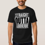 Straight Outta Alburquerque Tee Shirt