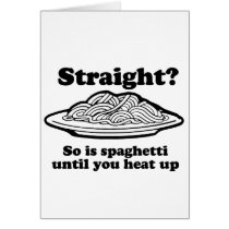 STRAIGHT? So is spaghetti cards