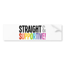 Straight & Supportive Bumper Stickers