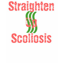 Straighten Up Scoliosis t-shirts by spnsf22 Straighten Up Scoliosis t-shirts