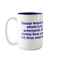 Strange women lyin' in ponds distributin' sword... mugs by Maven12487 Strange women lyin' in ponds distributin' sword... mugs