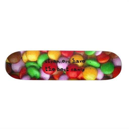 strangers have the best candy skateboards