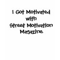 Street Motivation Ladie T's t-shirts by StreetMotivationMag Street Motivation Ladie T's t-shirts