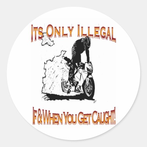 Streetbike stunt stickers 1wheelfelons illegal Zazzle
