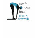 STRENGTH FOCUS SPEED LIFE OF A SWIMMER t-shirts by briddel STRENGTH FOCUS SPEED LIFE OF A SWIMMER t-shirts