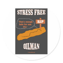 Stress Free Oilman, Oil Field Sticker by boozykelly Stress Free Oilman, Oil Field Sticker