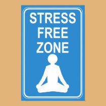 Stress Free Zone Print posters