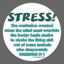 Stress Humor Stickers by ironydesign Stress Humor Stickers