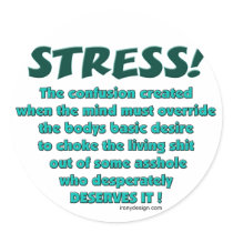 Stress Humor Stickers by ironydesign Stress Humor Stickers
