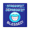 Stressed? Blessed! Magnet