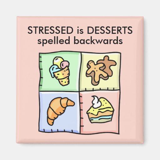 STRESSED is DESSERTS spelled backwards 2 Inch Square Zazzle